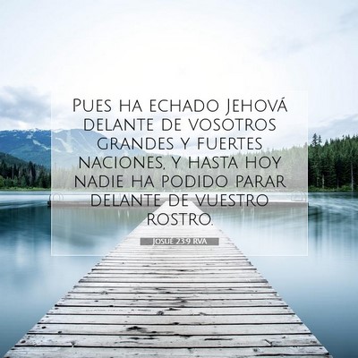 Picture 07 - Josué 23:9 RVA - Pues ha echado Jehová delante de vosotros - Bible Verse Picture