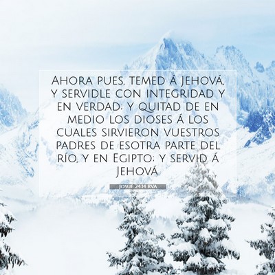 Picture 07 - Josué 24:14 RVA - Ahora pues, temed á Jehová, y servidle con - Bible Verse Picture