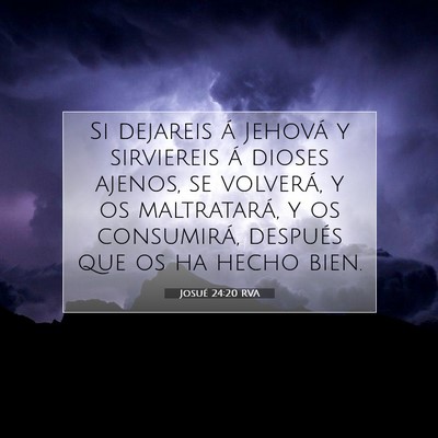 Picture 07 - Josué 24:20 RVA - Si dejareis á Jehová y sirviereis á dioses - Bible Verse Picture