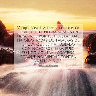 Picture 07 - Josué 24:27 RVA - Y dijo Josué á todo el pueblo: He aquí esta - Bible Verse Picture
