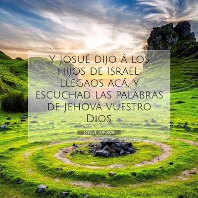 Picture 07 - Josué 3:9 RVA - Y Josué dijo á los hijos de Israel: Llegaos - Bible Verse Picture