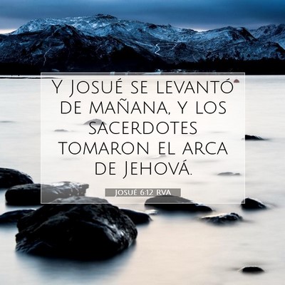 Picture 07 - Josué 6:12 RVA - Y Josué se levantó de mañana, y los sacerdotes - Bible Verse Picture