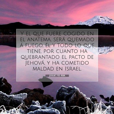 Picture 07 - Josué 7:15 RVA - Y el que fuere cogido en el anatema, será - Bible Verse Picture