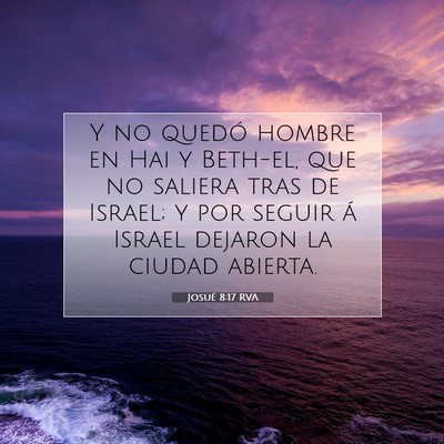 Picture 07 - Josué 8:17 RVA - Y no quedó hombre en Hai y Beth-el, que no - Bible Verse Picture