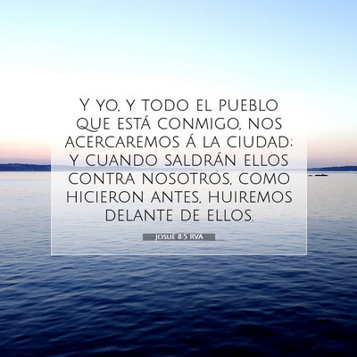Picture 07 - Josué 8:5 RVA - Y yo, y todo el pueblo que está conmigo, nos - Bible Verse Picture