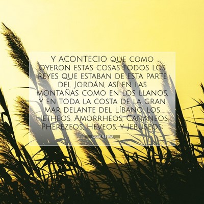 Picture 07 - Josué 9:1 RVA - Y ACONTECIO que como oyeron estas cosas todos los - Bible Verse Picture