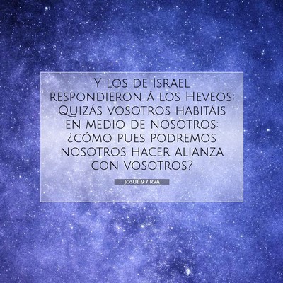 Picture 07 - Josué 9:7 RVA - Y los de Israel respondieron á los Heveos: - Bible Verse Picture