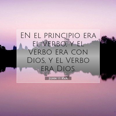 Picture 07 - Juan 1:1 RVA - EN el principio era el Verbo, y el Verbo era con - Bible Verse Picture