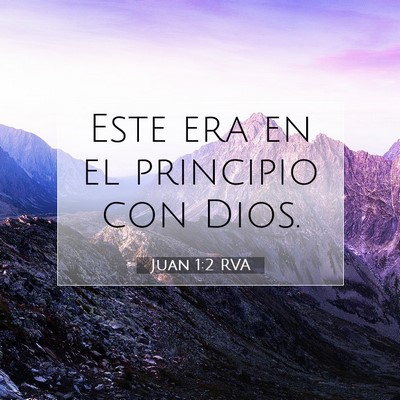 Picture 07 - Juan 1:2 RVA - Este era en el principio con - Bible Verse Picture