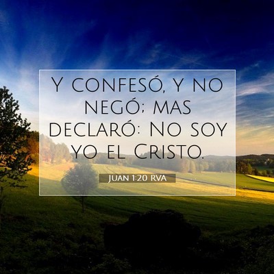 Picture 07 - Juan 1:20 RVA - Y confesó, y no negó; mas declaró: No soy yo - Bible Verse Picture