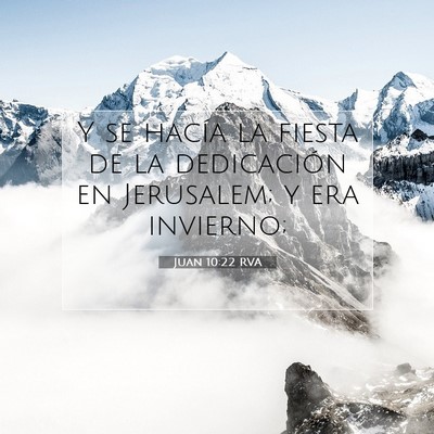Picture 07 - Juan 10:22 RVA - Y se hacía la fiesta de la dedicación en - Bible Verse Picture