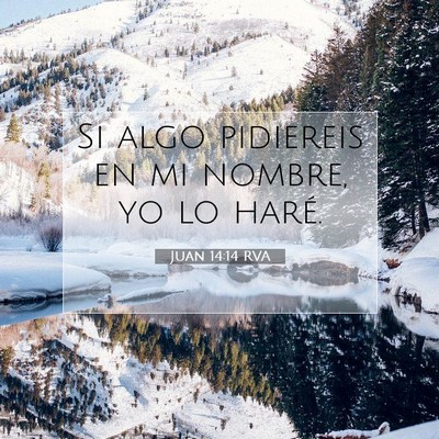 Picture 07 - Juan 14:14 RVA - Si algo pidiereis en mi nombre, yo lo - Bible Verse Picture