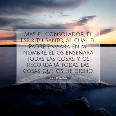 Picture 07 - Juan 14:26 RVA - Mas el Consolador, el Espíritu Santo, al cual el - Bible Verse Picture
