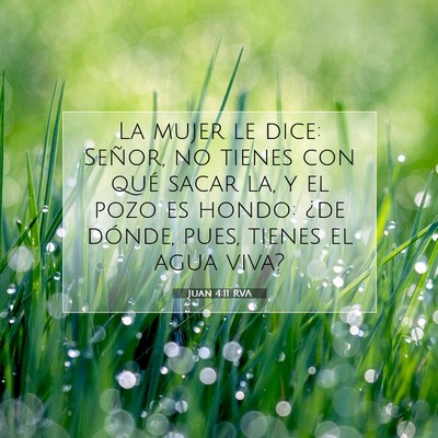 Picture 07 - Juan 4:11 RVA - La mujer le dice: Señor, no tienes con qué - Bible Verse Picture
