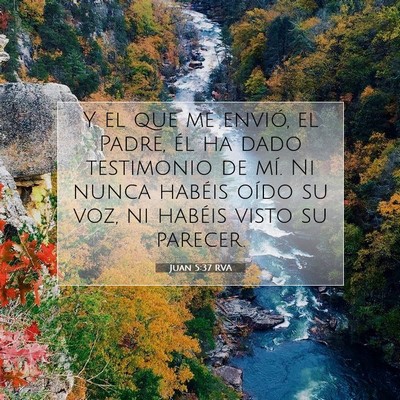 Picture 07 - Juan 5:37 RVA - Y el que me envió, el Padre, él ha dado - Bible Verse Picture