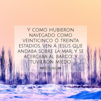 Picture 07 - Juan 6:19 RVA - Y como hubieron navegado como veinticinco ó - Bible Verse Picture