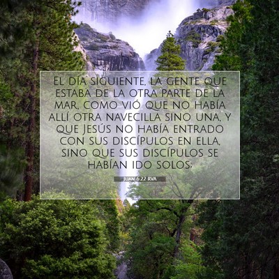 Picture 07 - Juan 6:22 RVA - El día siguiente, la gente que estaba de la otra - Bible Verse Picture