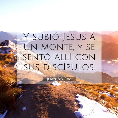 Picture 07 - Juan 6:3 RVA - Y subió Jesús á un monte, y se sentó allí - Bible Verse Picture