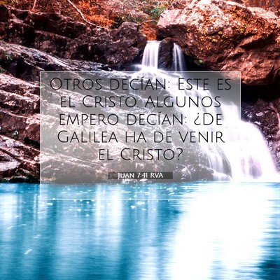 Picture 07 - Juan 7:41 RVA - Otros decían: Este es el Cristo. Algunos empero - Bible Verse Picture