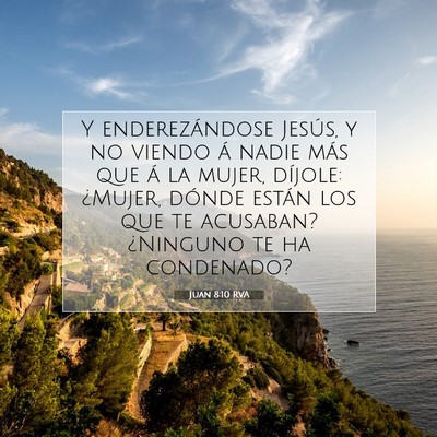 Picture 07 - Juan 8:10 RVA - Y enderezándose Jesús, y no viendo á nadie - Bible Verse Picture