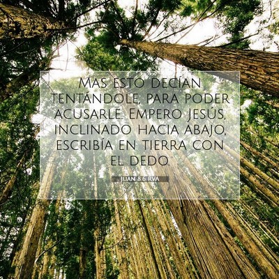 Picture 07 - Juan 8:6 RVA - Mas esto decían tentándole, para poder - Bible Verse Picture