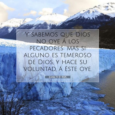 Picture 07 - Juan 9:31 RVA - Y sabemos que Dios no oye á los pecadores: mas - Bible Verse Picture