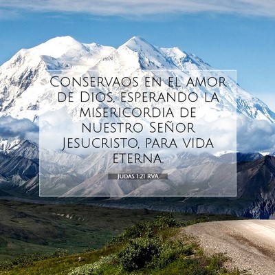 Picture 07 - Judas 1:21 RVA - Conservaos en el amor de Dios, esperando la - Bible Verse Picture