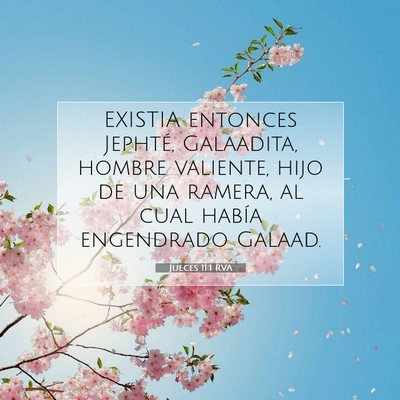 Picture 07 - Jueces 11:1 RVA - EXISTIA entonces Jephté, Galaadita, hombre - Bible Verse Picture