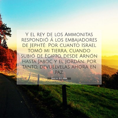 Picture 07 - Jueces 11:13 RVA - Y el rey de los Ammonitas respondió á los - Bible Verse Picture