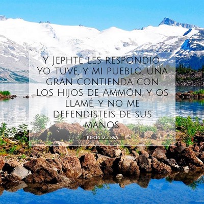 Picture 07 - Jueces 12:2 RVA - Y Jephté les respondió: Yo tuve, y mi pueblo, - Bible Verse Picture