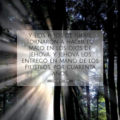 Picture 07 - Jueces 13:1 RVA - Y LOS hijos de Israel tornaron á hacer lo malo - Bible Verse Picture