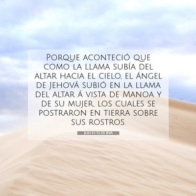 Picture 07 - Jueces 13:20 RVA - Porque aconteció que como la llama subía del - Bible Verse Picture