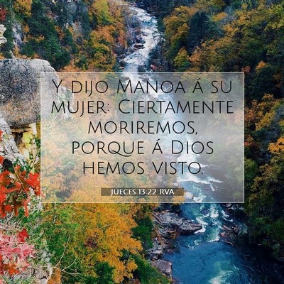 Picture 07 - Jueces 13:22 RVA - Y dijo Manoa á su mujer: Ciertamente moriremos, - Bible Verse Picture