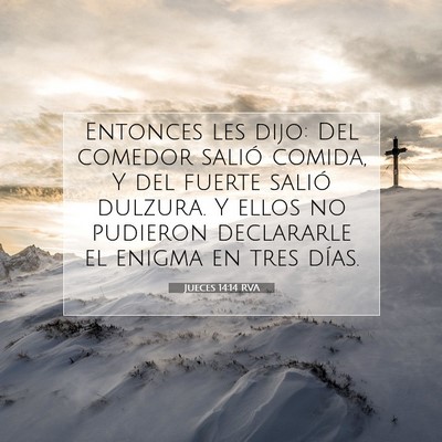 Picture 07 - Jueces 14:14 RVA - Entonces les dijo: Del comedor salió comida, Y - Bible Verse Picture