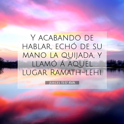 Picture 07 - Jueces 15:17 RVA - Y acabando de hablar, echó de su mano la - Bible Verse Picture