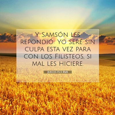 Picture 07 - Jueces 15:3 RVA - Y Samsón les repondió: Yo seré sin culpa esta - Bible Verse Picture