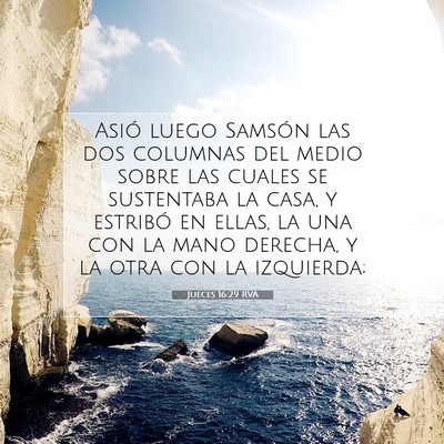 Picture 07 - Jueces 16:29 RVA - Asió luego Samsón las dos columnas del medio - Bible Verse Picture