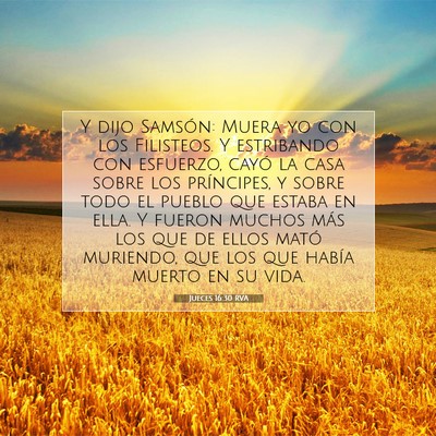 Picture 07 - Jueces 16:30 RVA - Y dijo Samsón: Muera yo con los Filisteos. Y - Bible Verse Picture