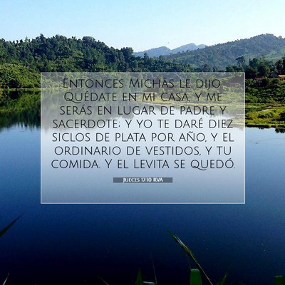 Picture 07 - Jueces 17:10 RVA - Entonces Michâs le dijo: Quédate en mi casa, y - Bible Verse Picture