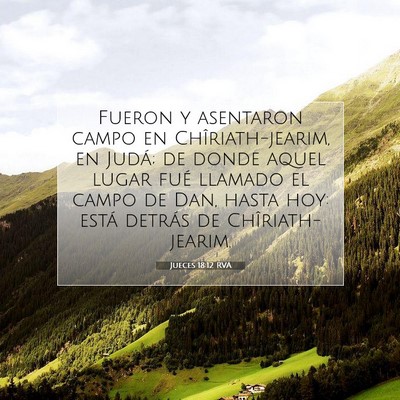 Picture 07 - Jueces 18:12 RVA - Fueron y asentaron campo en Chîriath-jearim, en - Bible Verse Picture