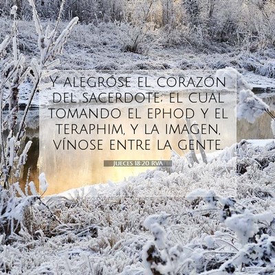 Picture 07 - Jueces 18:20 RVA - Y alegróse el corazón del sacerdote; el cual - Bible Verse Picture