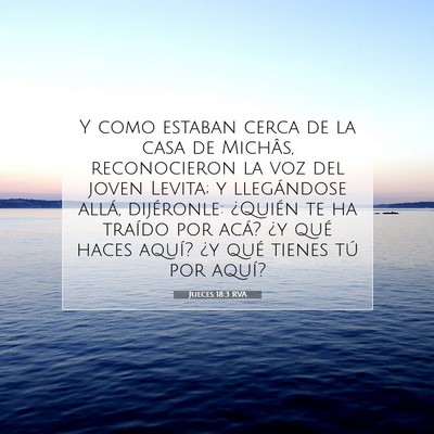 Picture 07 - Jueces 18:3 RVA - Y como estaban cerca de la casa de Michâs, - Bible Verse Picture