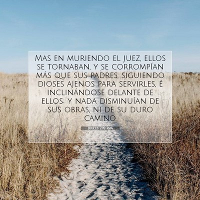 Picture 07 - Jueces 2:19 RVA - Mas en muriendo el juez, ellos se tornaban, y se - Bible Verse Picture