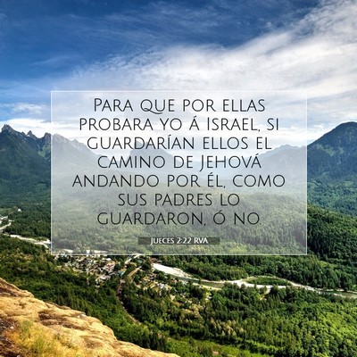Picture 07 - Jueces 2:22 RVA - Para que por ellas probara yo á Israel, si - Bible Verse Picture