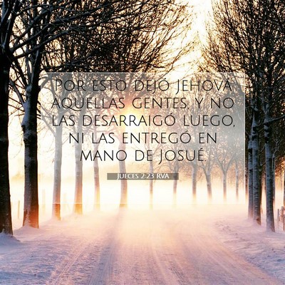 Picture 07 - Jueces 2:23 RVA - Por esto dejó Jehová aquellas gentes, y no las - Bible Verse Picture