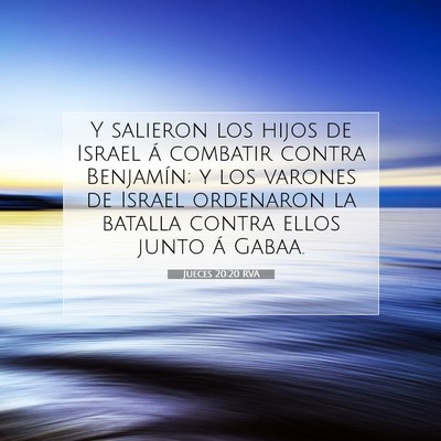 Picture 07 - Jueces 20:20 RVA - Y salieron los hijos de Israel á combatir contra - Bible Verse Picture