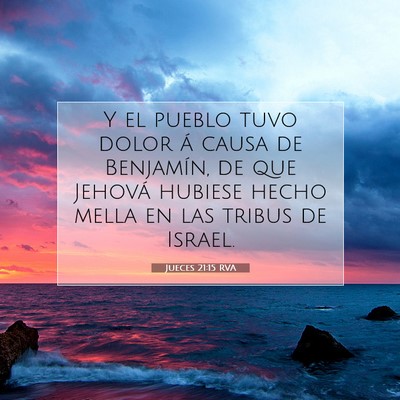 Picture 07 - Jueces 21:15 RVA - Y el pueblo tuvo dolor á causa de Benjamín, de - Bible Verse Picture