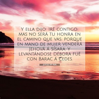 Picture 07 - Jueces 4:9 RVA - Y ella dijo: Iré contigo; mas no será tu honra - Bible Verse Picture