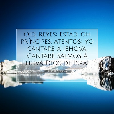 Picture 07 - Jueces 5:3 RVA - Oid, reyes; estad, oh príncipes, atentos: Yo - Bible Verse Picture