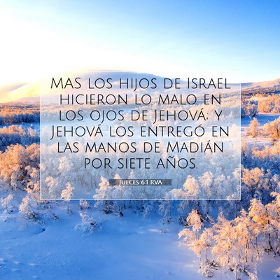 Picture 07 - Jueces 6:1 RVA - MAS los hijos de Israel hicieron lo malo en los - Bible Verse Picture